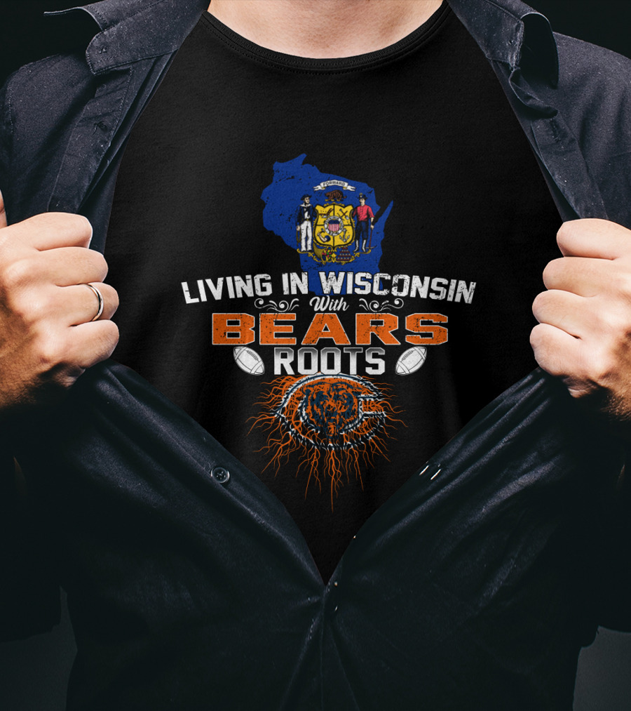 Living In Wisconsin With Bears Roots Wisconsin State Seal Chicago Bears Logo Footballs T-Shirt