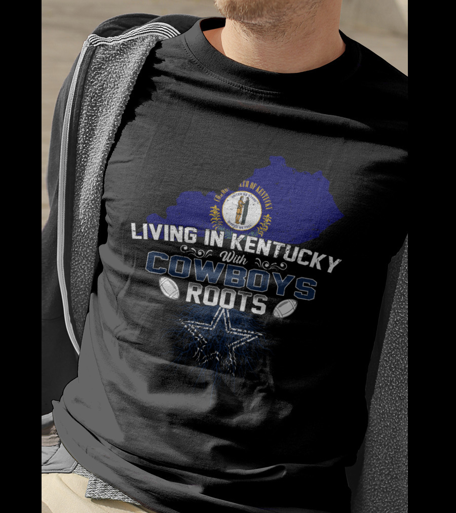Living In Kentucky With Cowboys Roots State Seal And Star Soccer Football T-Shirt