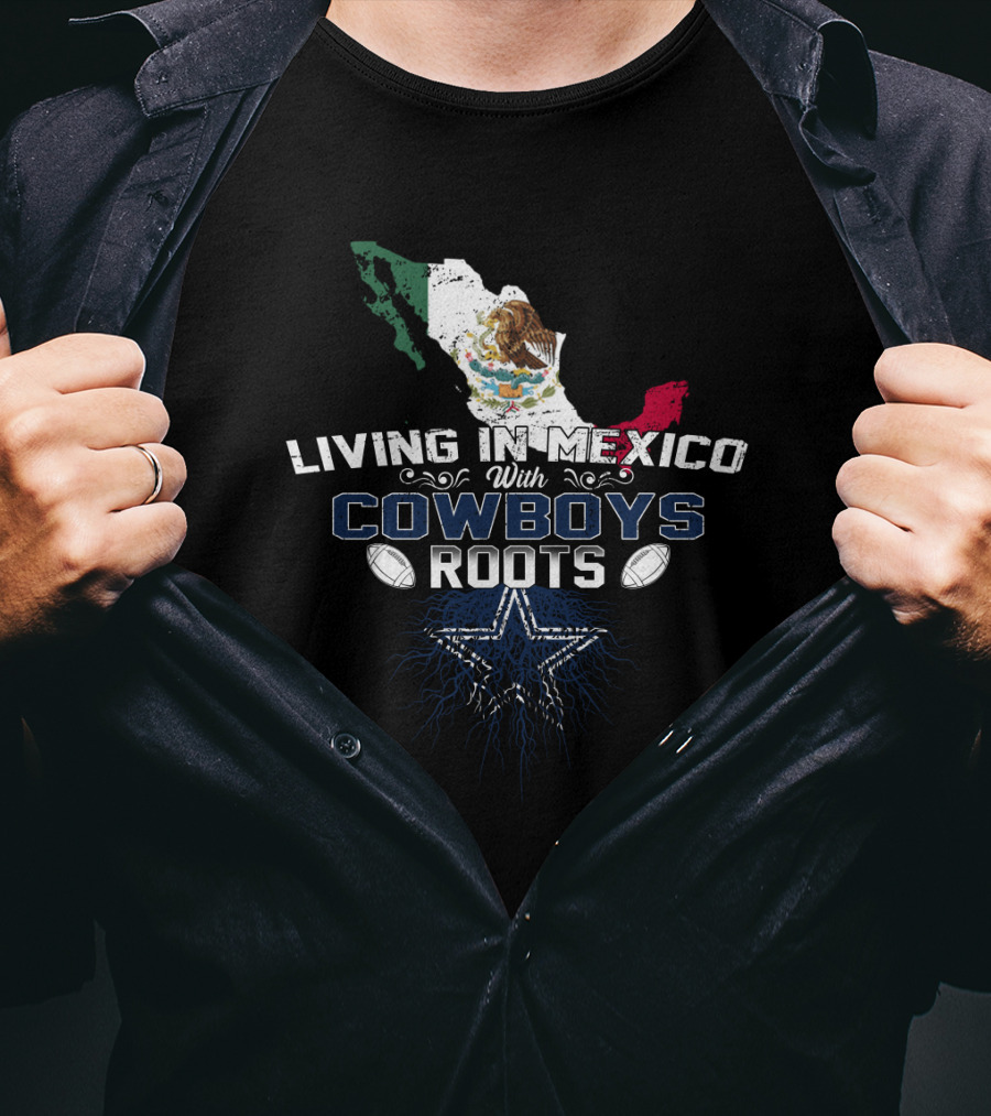 Living In Mexico Embracing Cowboys Roots With Mexican Flag Map And Star T-Shirt