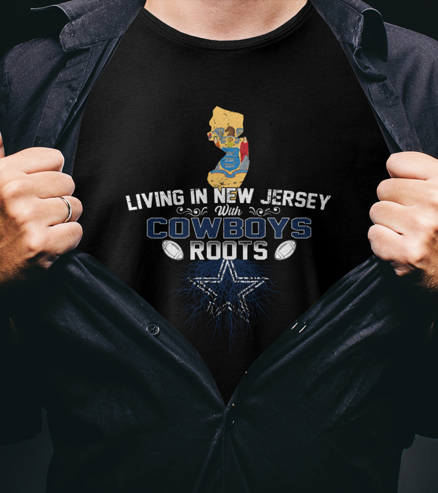 Living In New Jersey With Cowboys Roots Football Star Map T-Shirt