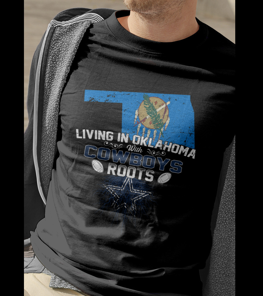 Living In Oklahoma With Cowboys Roots Football Star And State Outline T-Shirt