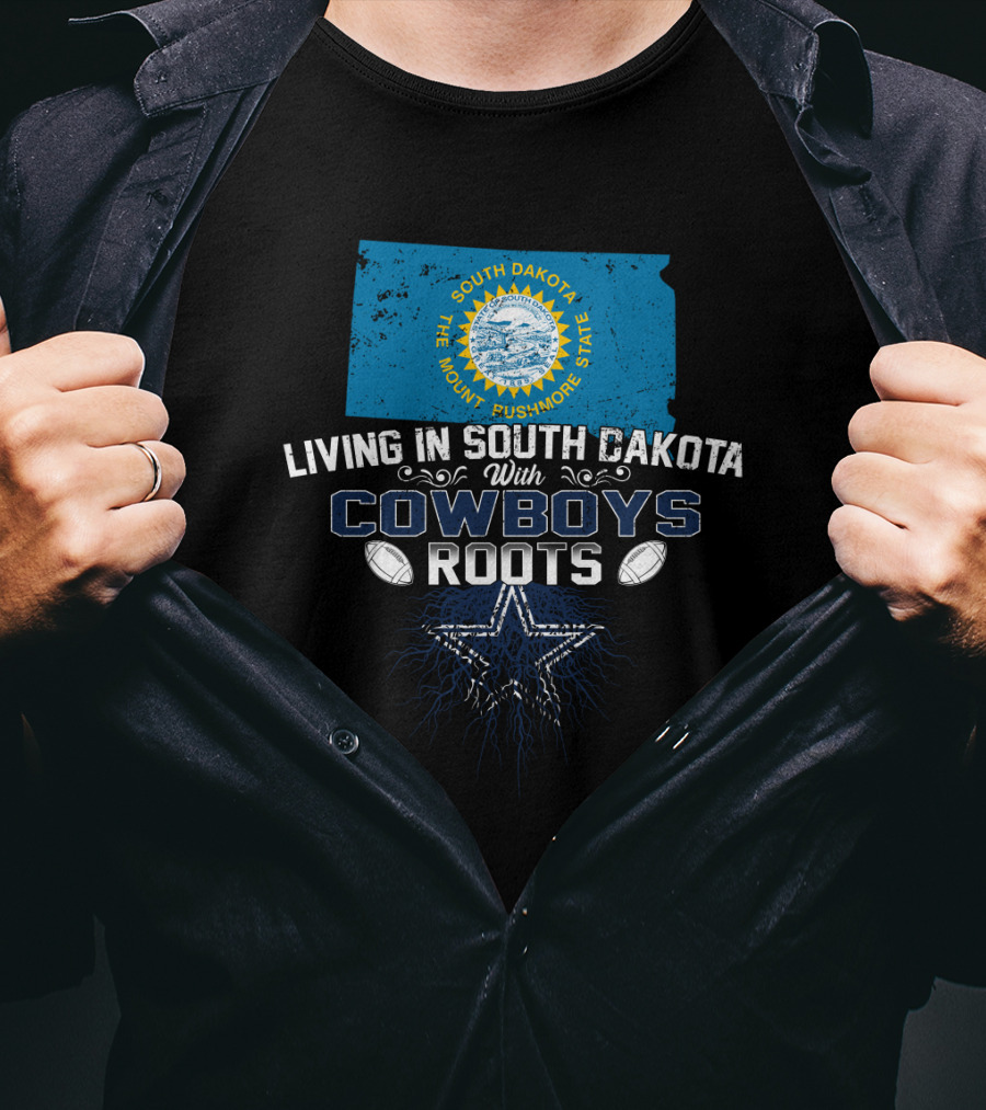 Living In South Dakota The Mount Rushmore State With Cowboys Roots Football Star T-Shirt