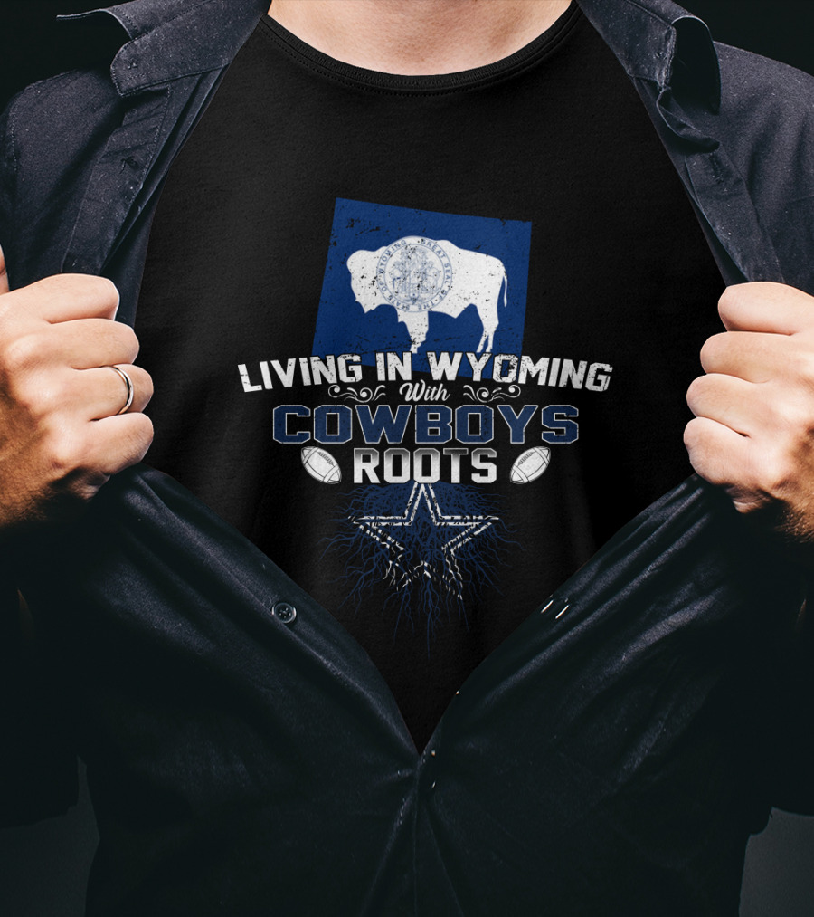 Living In Wyoming With Cowboys Roots Buffalo Star Icon Football Elements T-Shirt