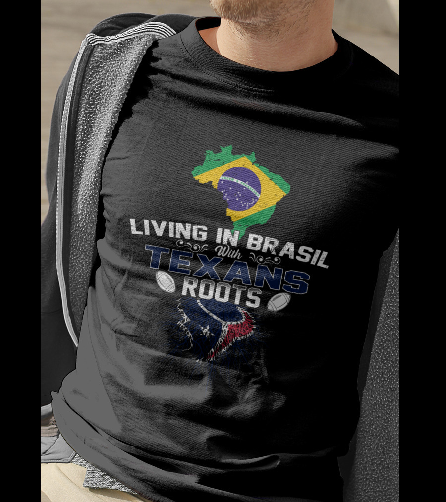 Living In Brasil With Texans Roots Brazil Map And Flag Texans Football T-Shirt