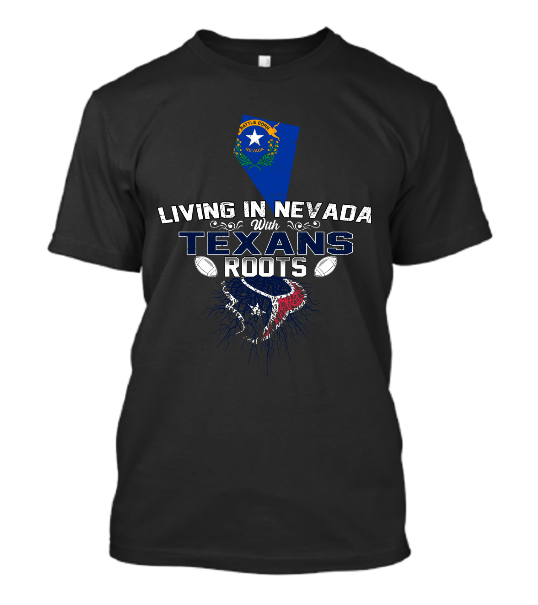 Living In Nevada With Texans Roots Battle Born Nevada Football T-Shirt