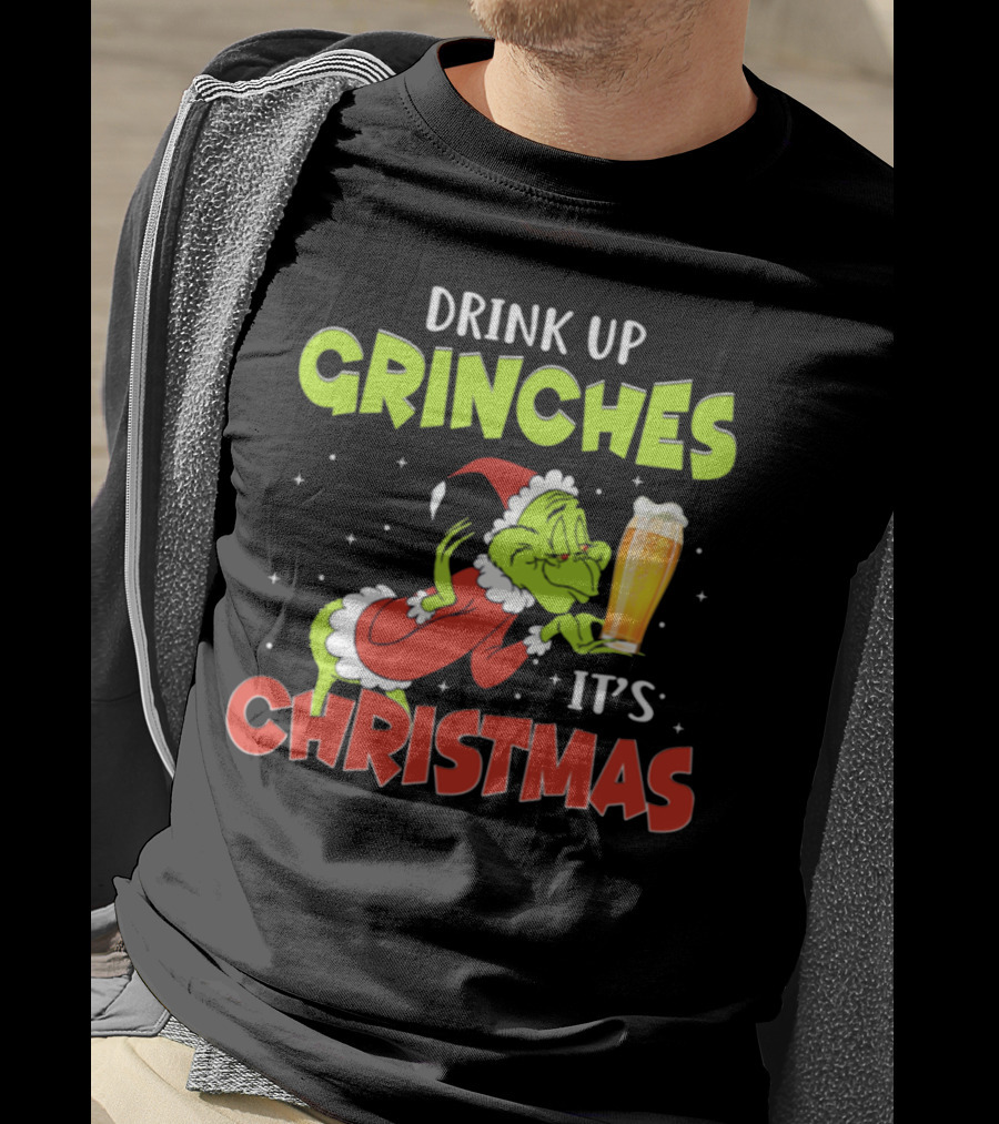 Drink Up Grinches It's Christmas Santa Grinch Holding Beer T-Shirt