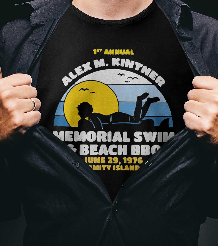 1st Annual Alex M. Kintner Memorial Swim And Beach BBQ June 29, 1976 Amity Island T-Shirt