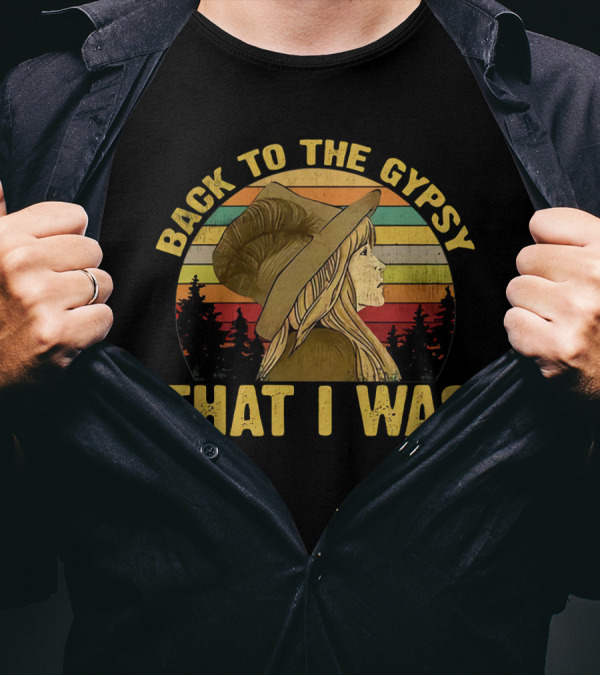 Back To The Gypsy That I Was Vintage Retro Inspired T-Shirt