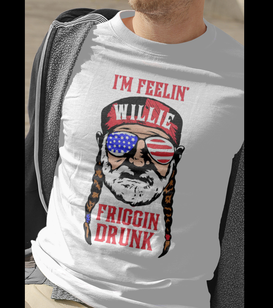 I'm Feelin' Willie Friggin Drunk American Flag Glasses T-Shirt