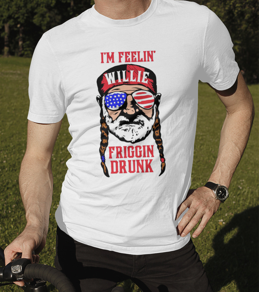 I'm Feelin' Willie Friggin Drunk American Flag Glasses T-Shirt