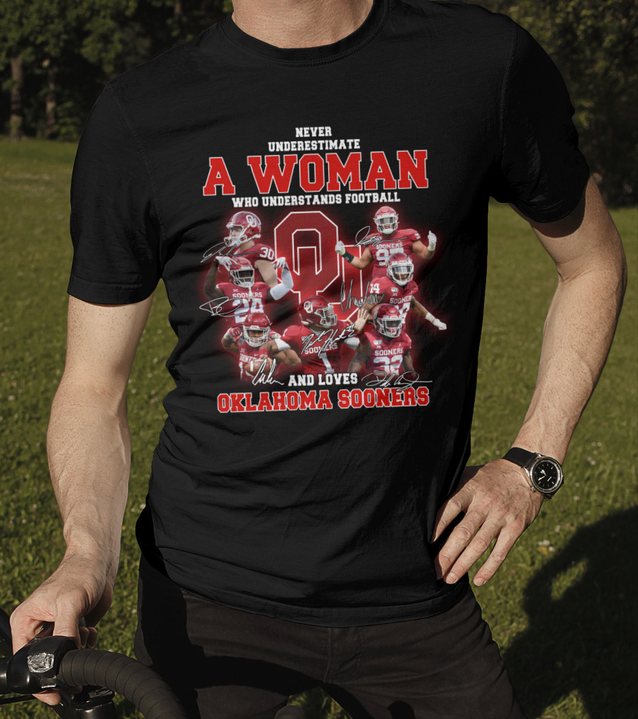 Oklahoma Sooners Never Underestimate A Woman Who Understands Football And Loves T-Shirt