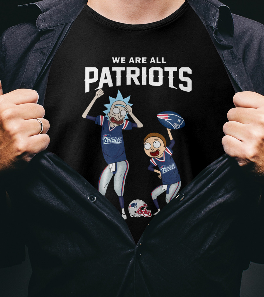 We Are All Patriots Rick And Morty Football Fan T-Shirt