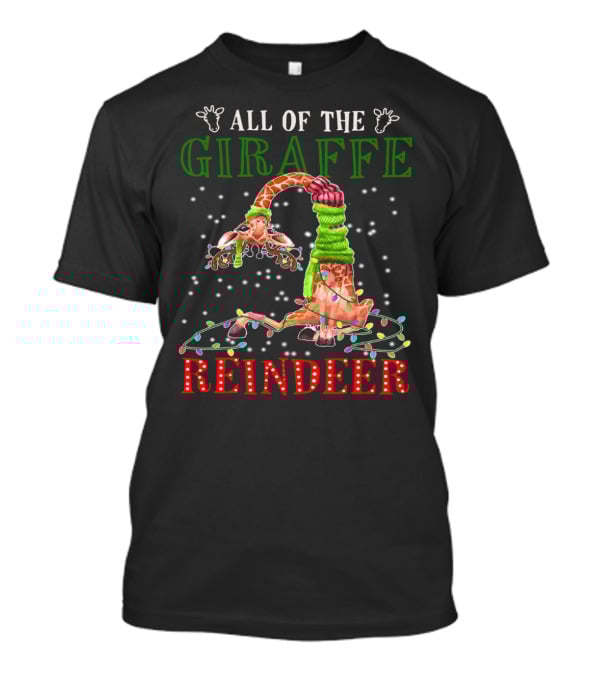 All Of The Giraffe Reindeer T-Shirt