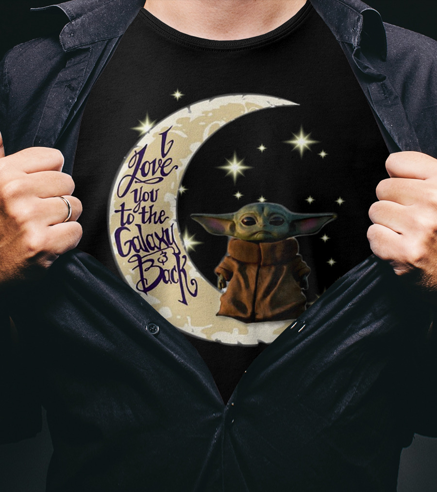 I Love You To The Galaxy And Back Baby Yoda Crescent Moon Stars T-Shirt