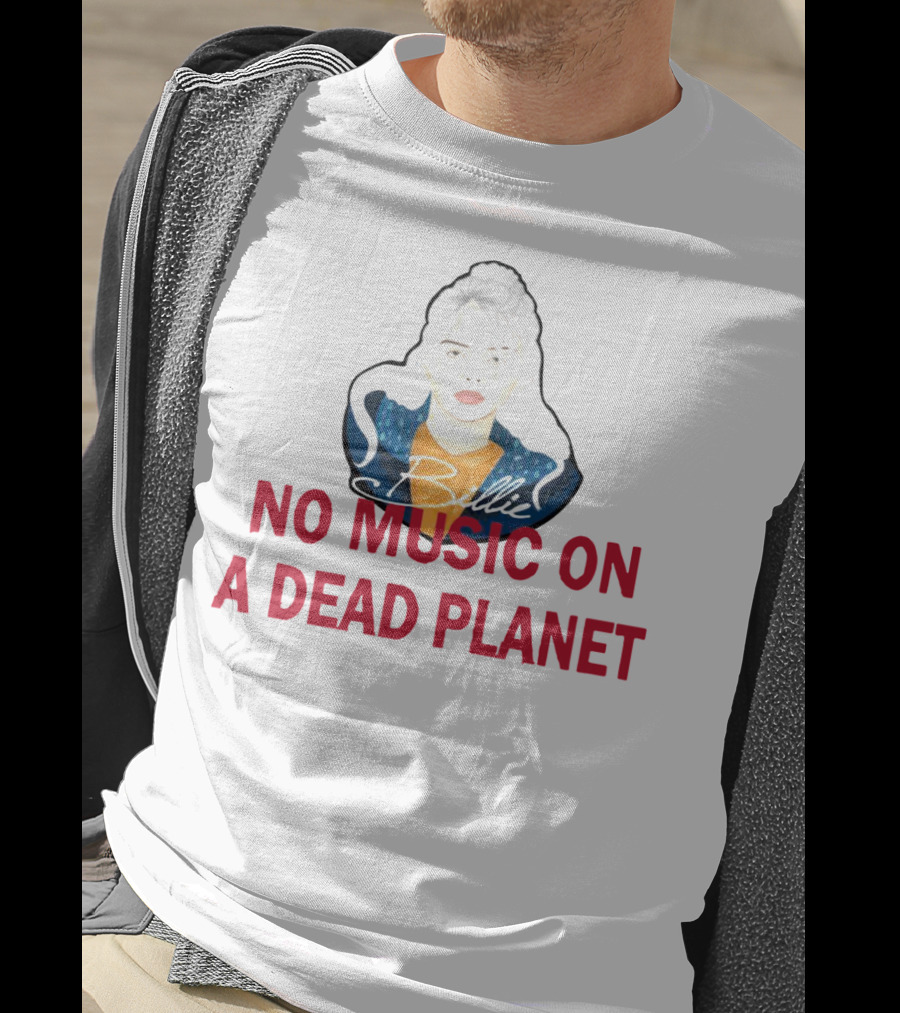 Billie Eilish No Music On A Dead Planet Eco Awareness T-Shirt