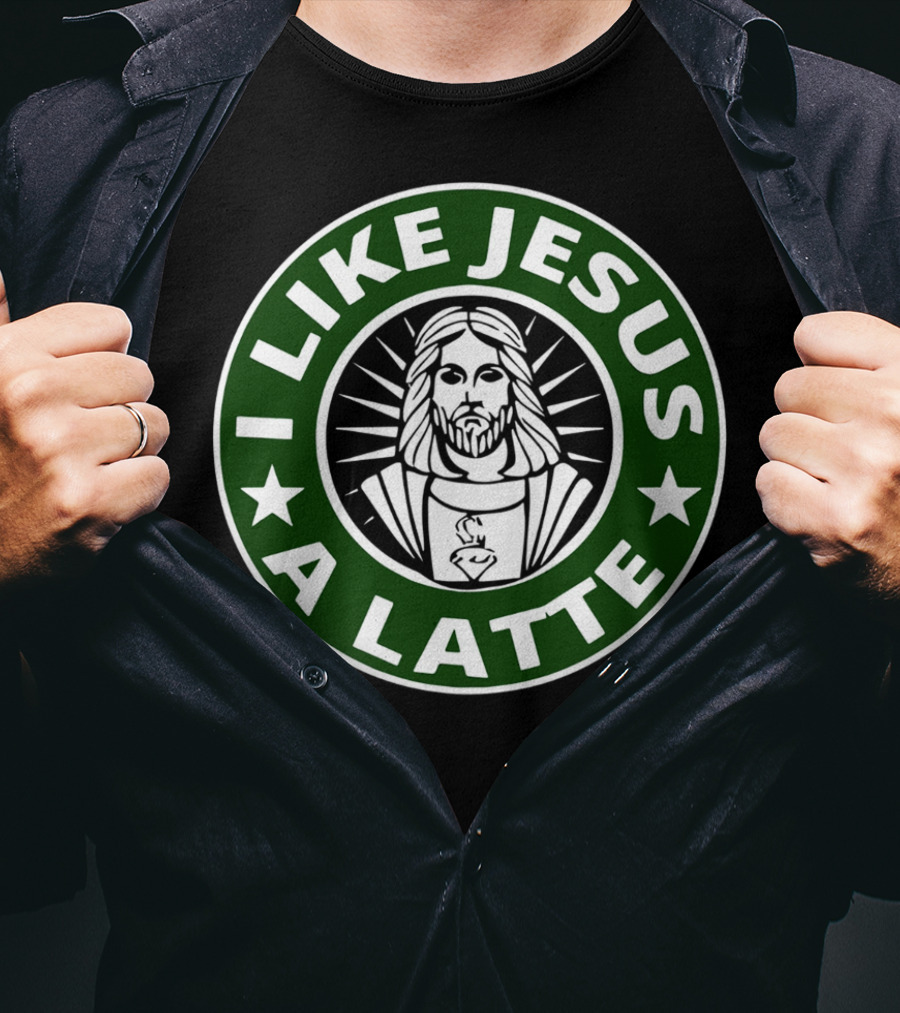 I Like Jesus A Latte Starbucks T-Shirt