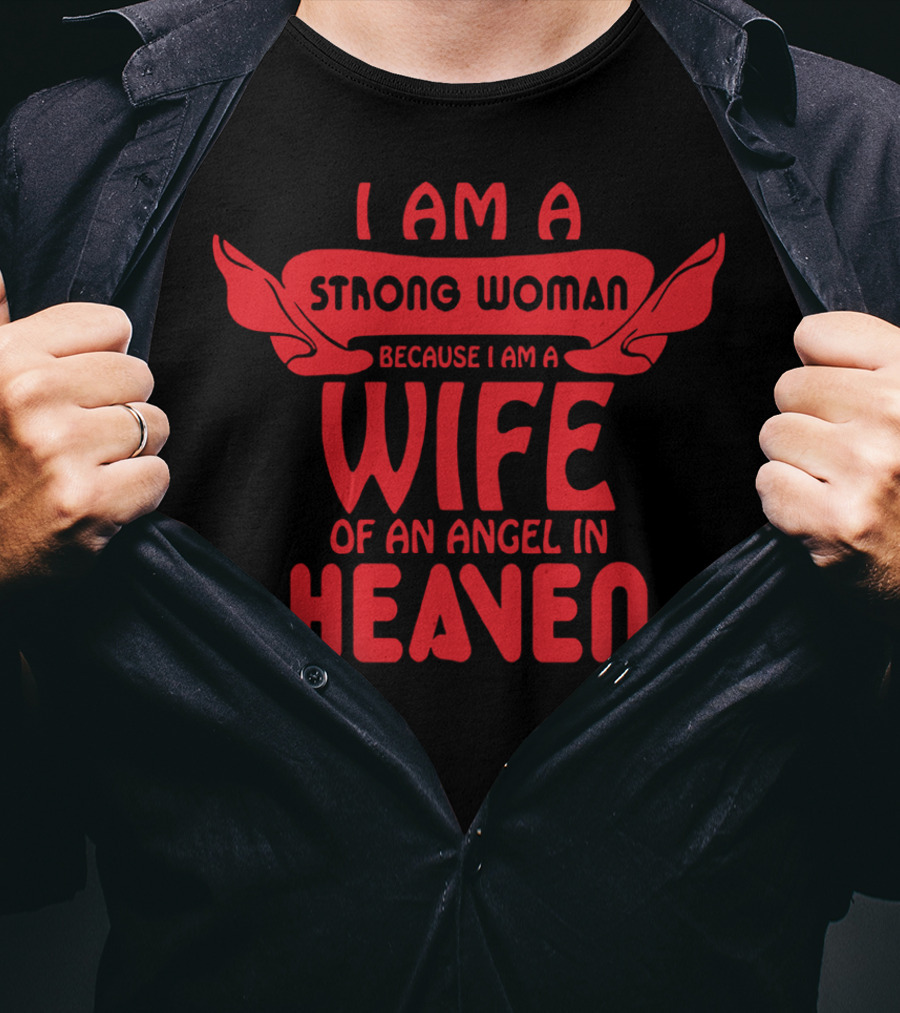 I Am A Strong Woman Wife Of An Angel In Heaven T-Shirt