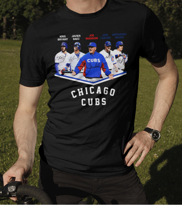 Chicago Cubs Kris Bryant Javier Baez Joe Maddon Jon Lester Anthony Rizzo Signatures T-Shirt