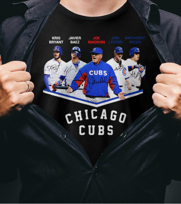 Chicago Cubs Kris Bryant Javier Baez Joe Maddon Jon Lester Anthony Rizzo Signatures T-Shirt