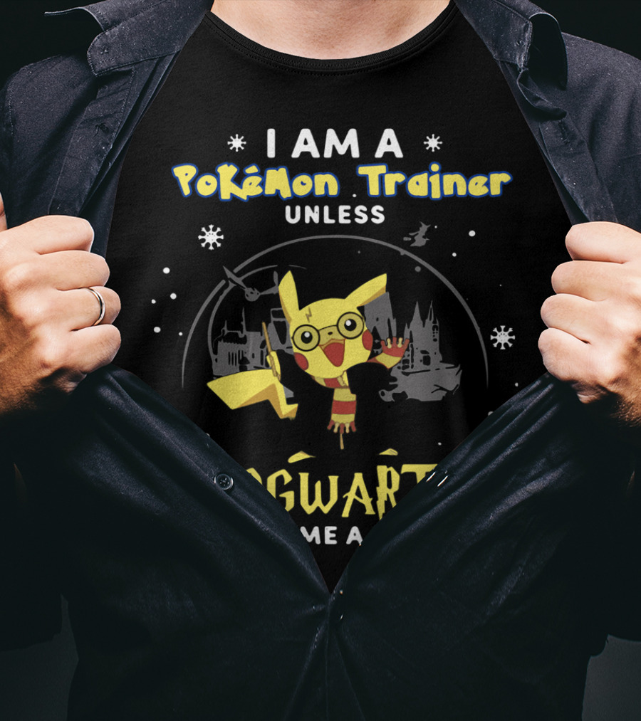 I Am A Pokémon Trainer Unless Hogwarts Sends Me A Letter T-Shirt