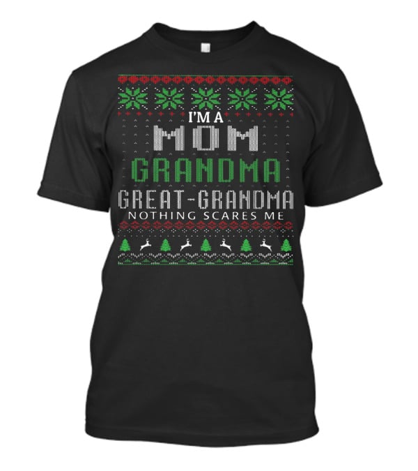 I'm A Mom Grandma Great Grandma Nothing Scares Me Christmas Snowflakes Reindeer T-Shirt