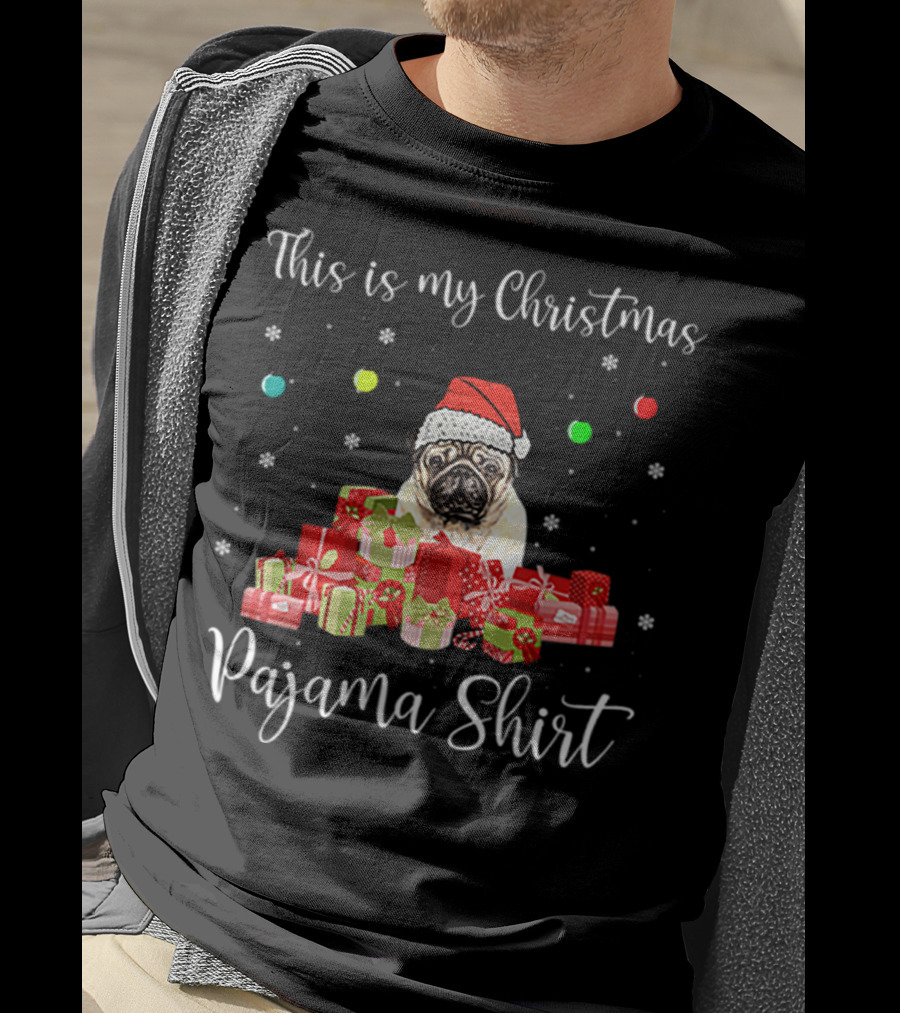 This Is My Christmas Pajama Shirt Santa Pug Dog T-Shirt