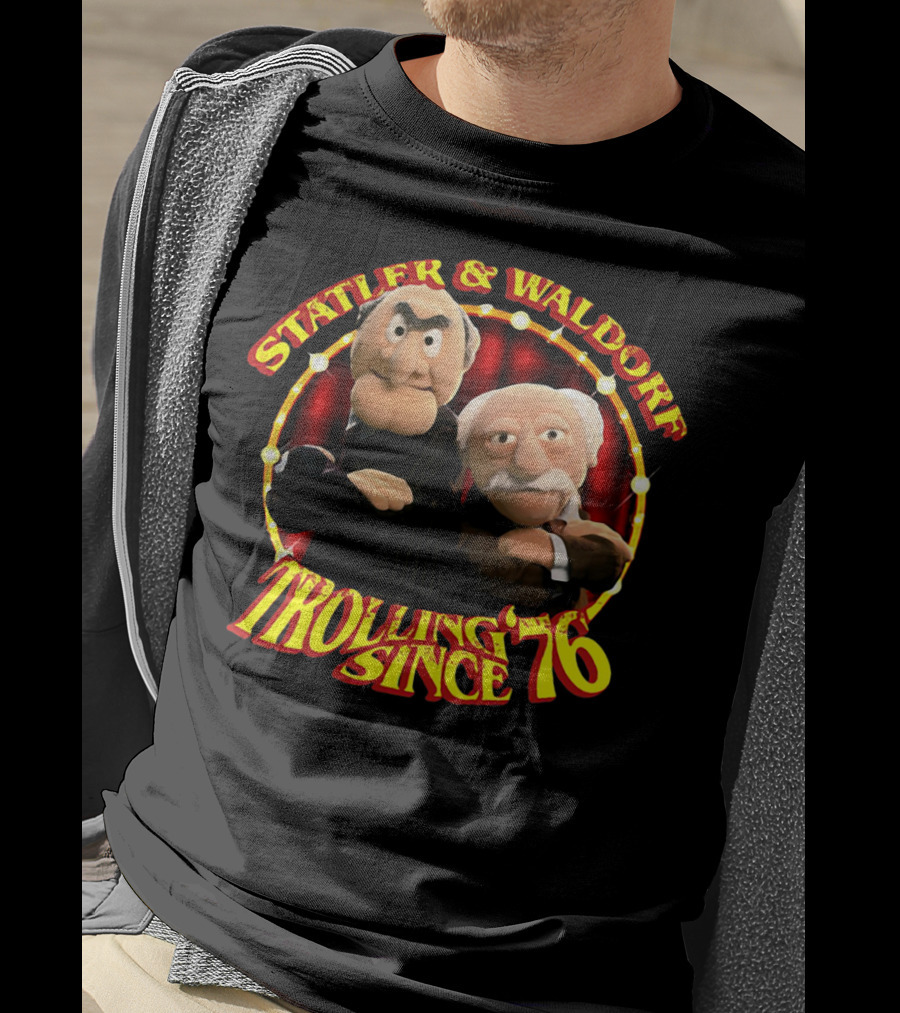 Statler And Waldorf Trolling Since '76 Vintage Muppet Characters T-Shirt