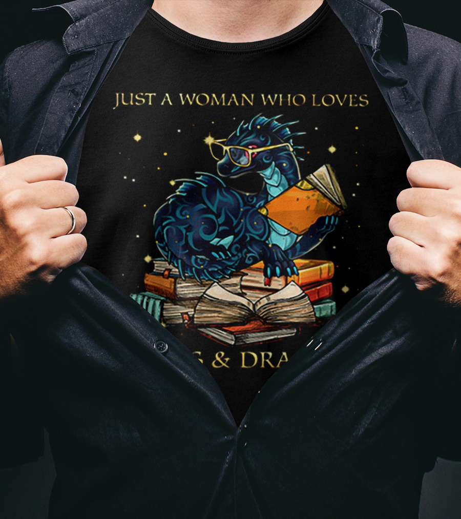 Just A Woman Who Loves Books And Dragons Wearing Glasses Blue Dragon With Book Stack T-Shirt