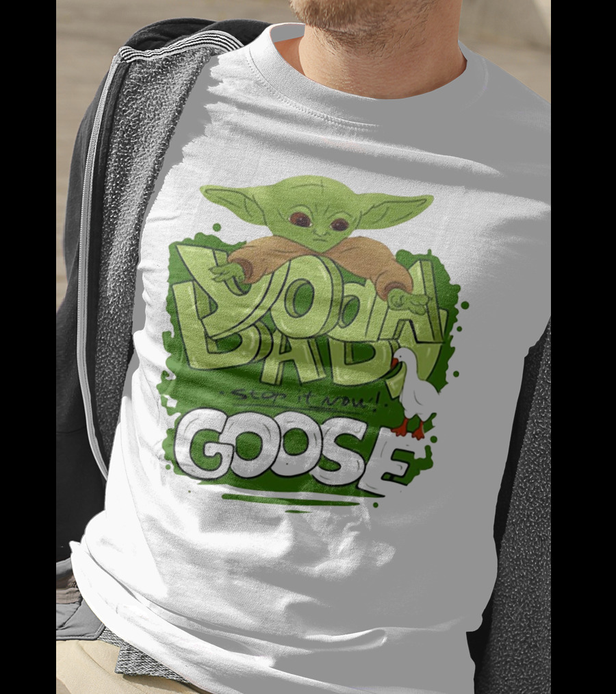 Baby Yoda Stop It Now Goose T-Shirt