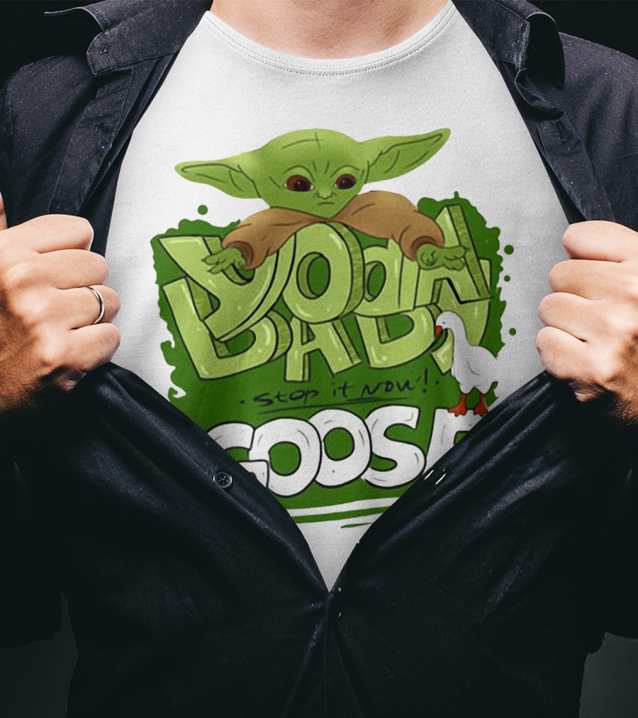 Baby Yoda Stop It Now Goose T-Shirt