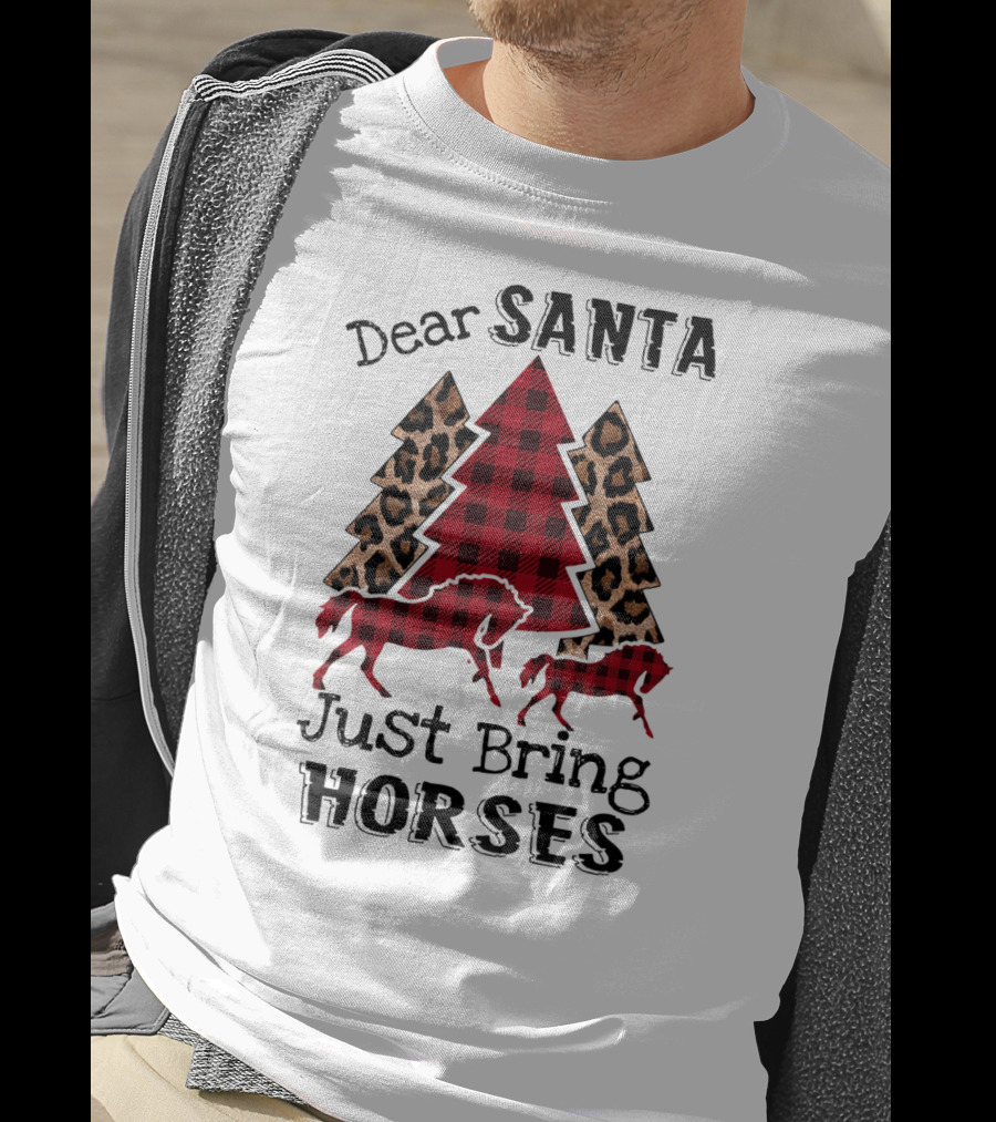 Dear Santa Just Bring Horses Plaid And Leopard Print Christmas Tree With Horse T-Shirt