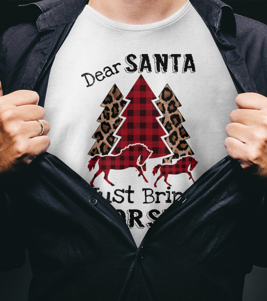 Dear Santa Just Bring Horses Plaid And Leopard Print Christmas Tree With Horse T-Shirt