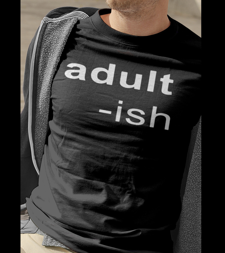 Adult-ish Playful Minimalist Text T-Shirt