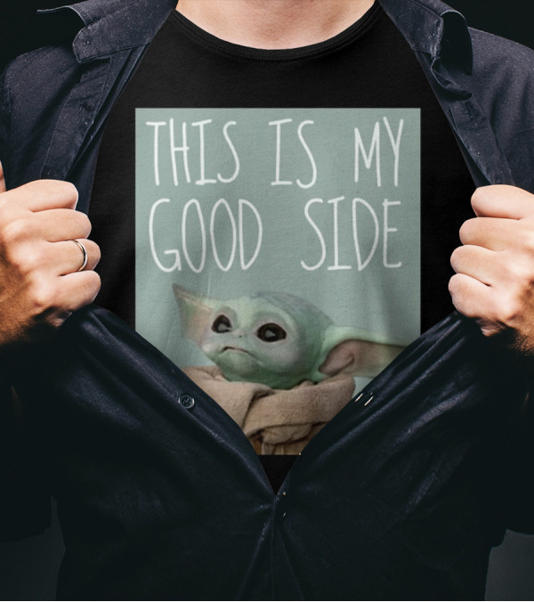 Baby Yoda The Child This Is My Good Side Mandalorian T-Shirt