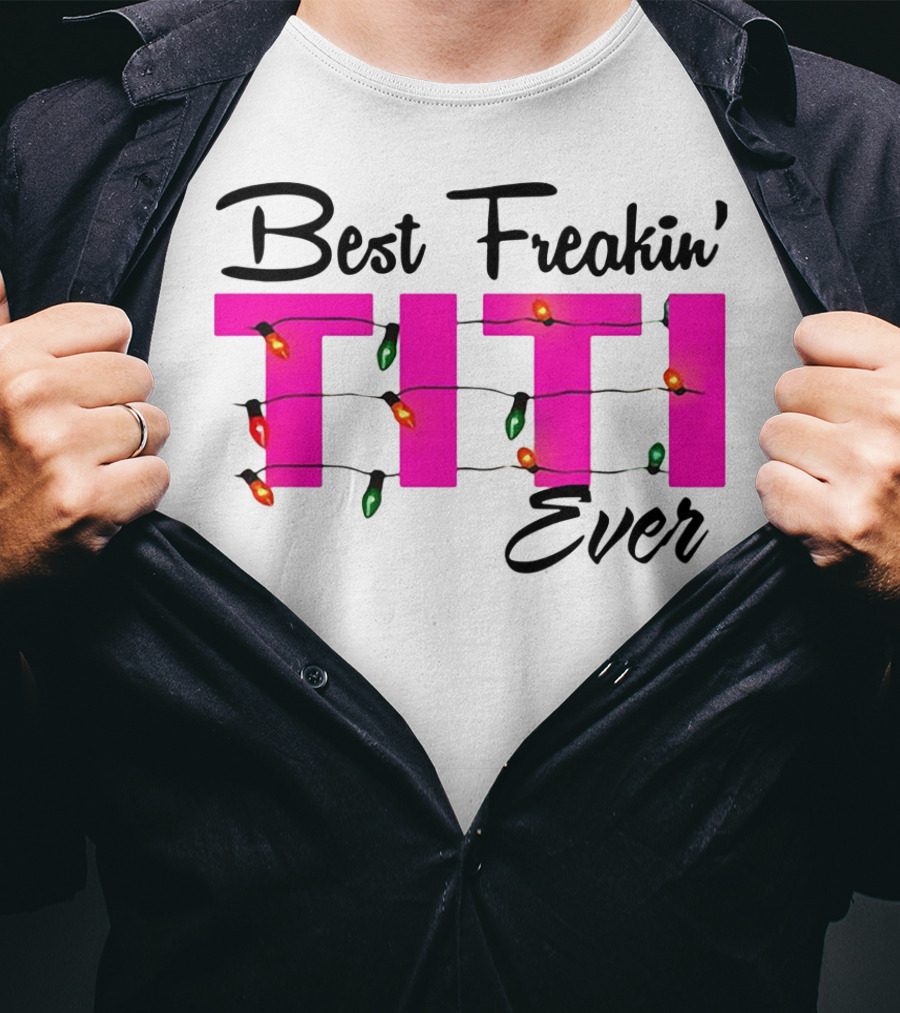 Best Freakin’ Titi Ever Christmas Lights T-Shirt