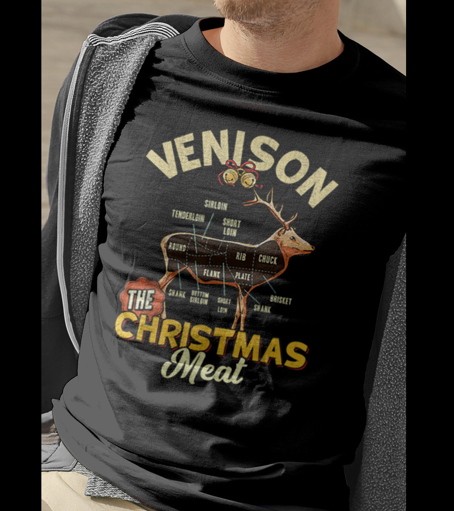 Venison Meat Chart The Christmas Meat Deer Hunter Tenderloin Sirloin Short Loin Rib Chuck Brisket Shank T-Shirt