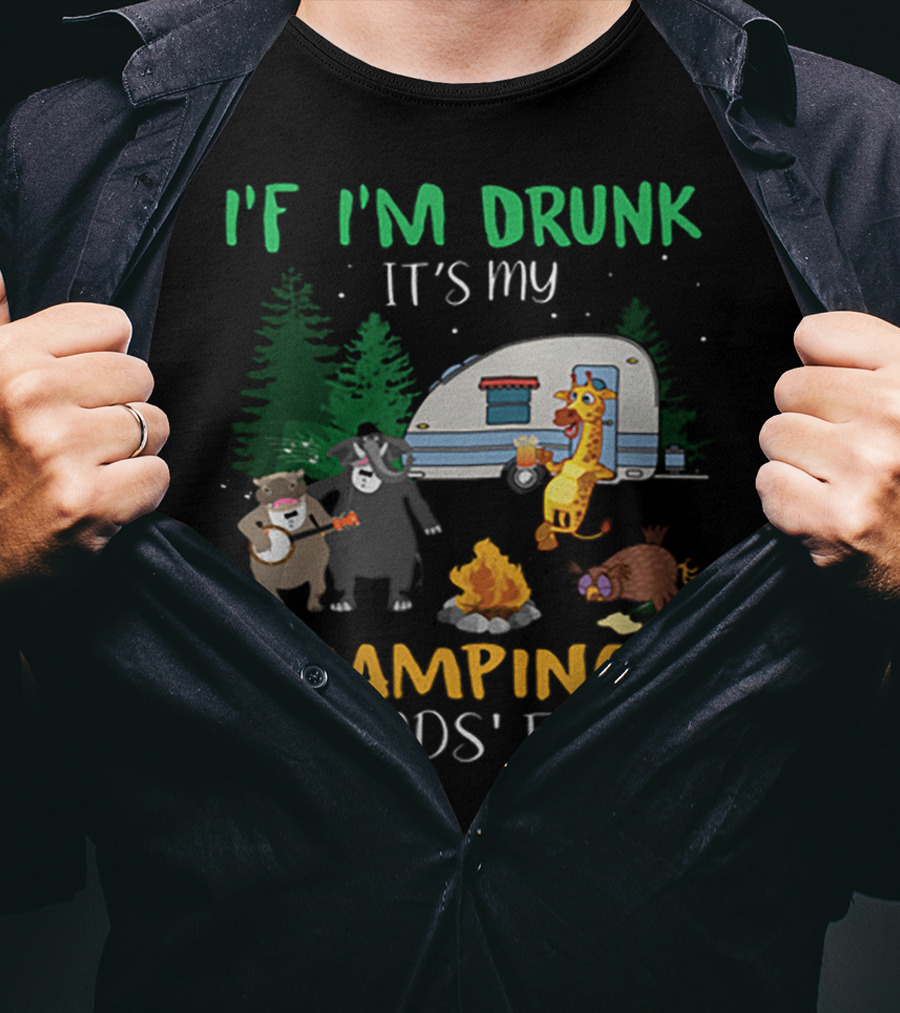 I'f I'm Drunk It's My Camping Friends' Fault Animal Campfire Bear Giraffe Raccoon T-Shirt