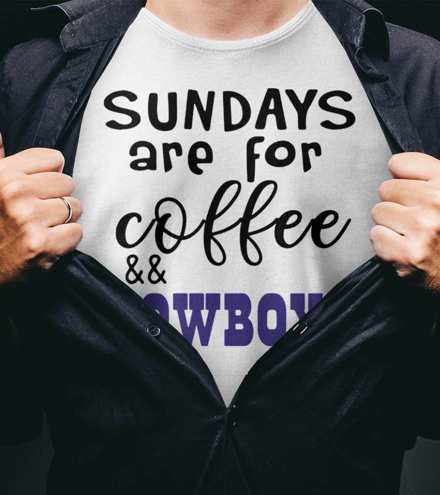 Sundays Are Reserved For Coffee And Cowboys Enthusiasts T-Shirt