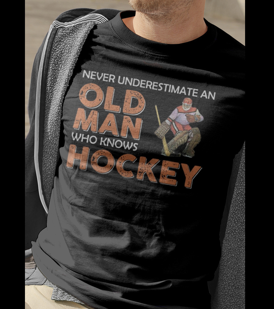 Never Underestimate An Old Man Who Knows Hockey With Goalie In Vintage Gear T-Shirt