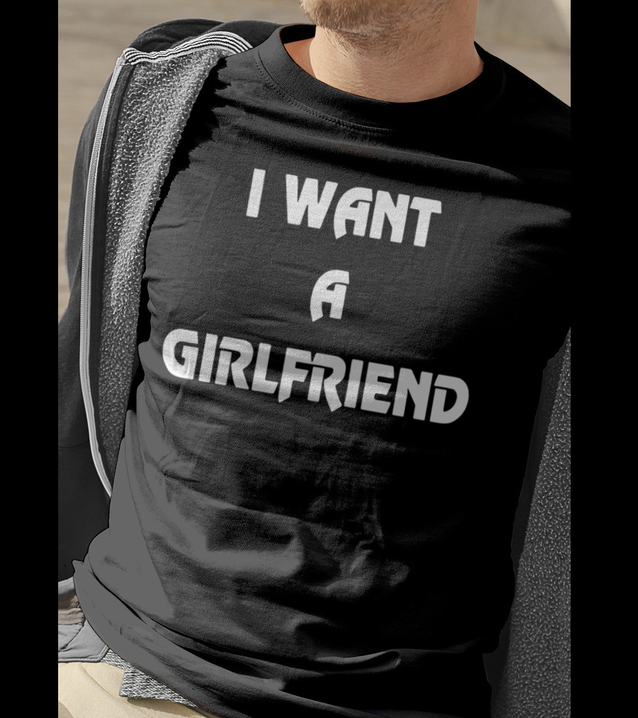 Etika I Want A Girlfriend T-Shirt
