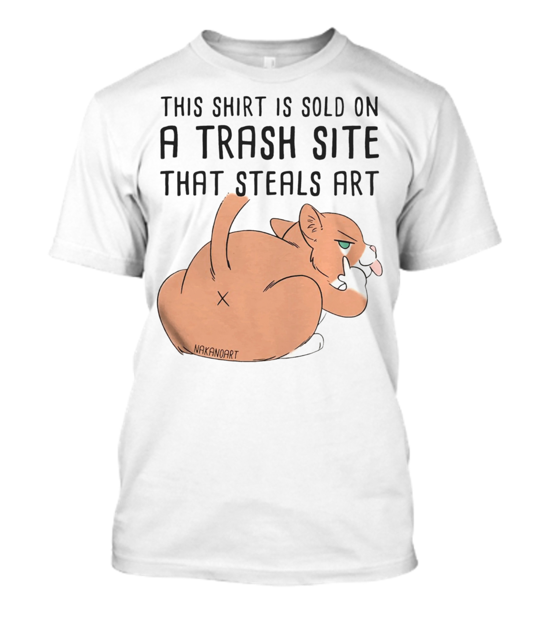 This Shirt Is Sold On A Trash Site That Steals Art NAKANOART Cat Middle Finger T-Shirt