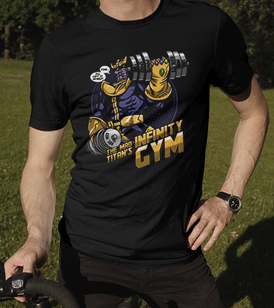 The Mad Titan's Infinity Gym Fine I’ll Lift It Myself T-Shirt