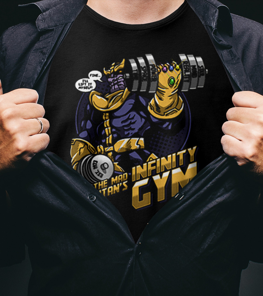 The Mad Titan's Infinity Gym Fine I’ll Lift It Myself T-Shirt