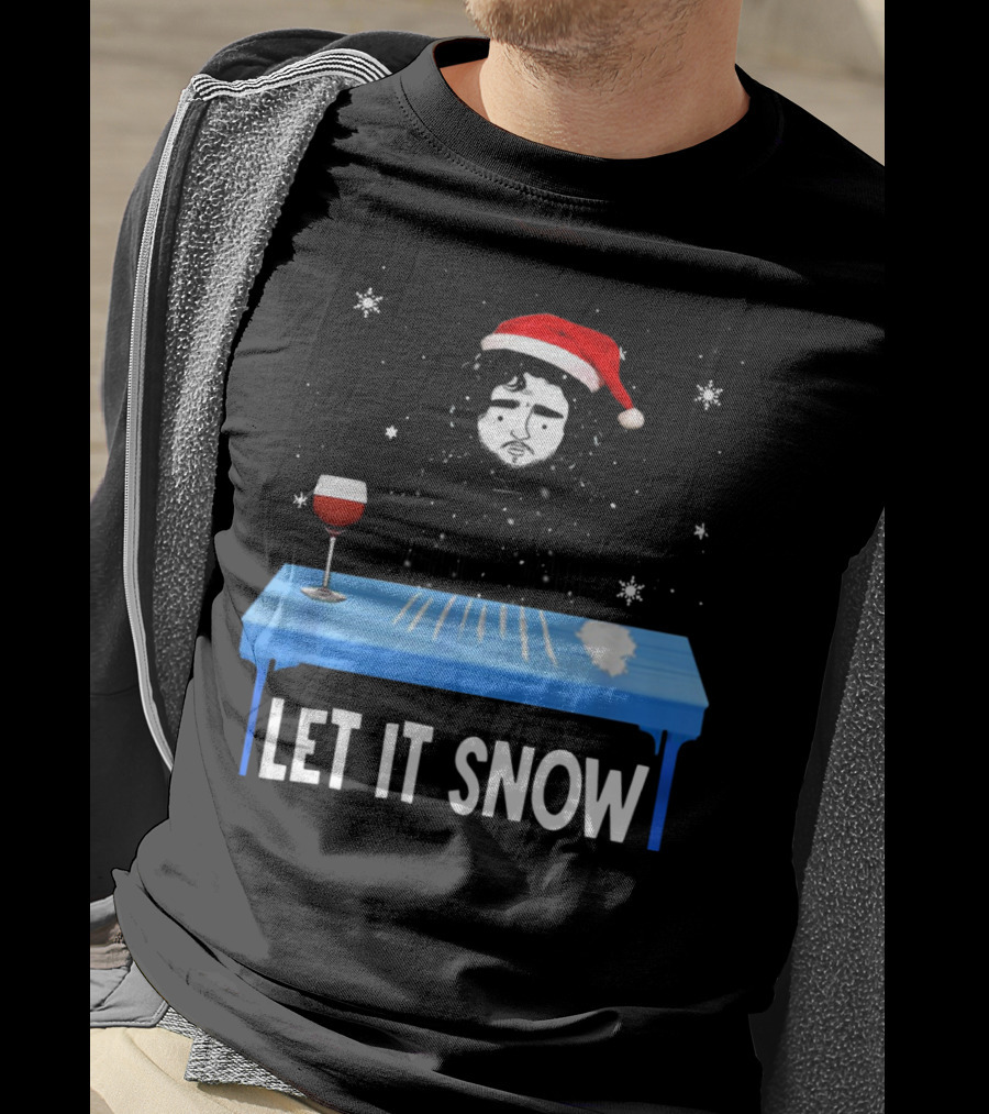Jon Snow Let It Snow Santa Hat White Powder Blue Table Wine Glass Snowflakes T-Shirt