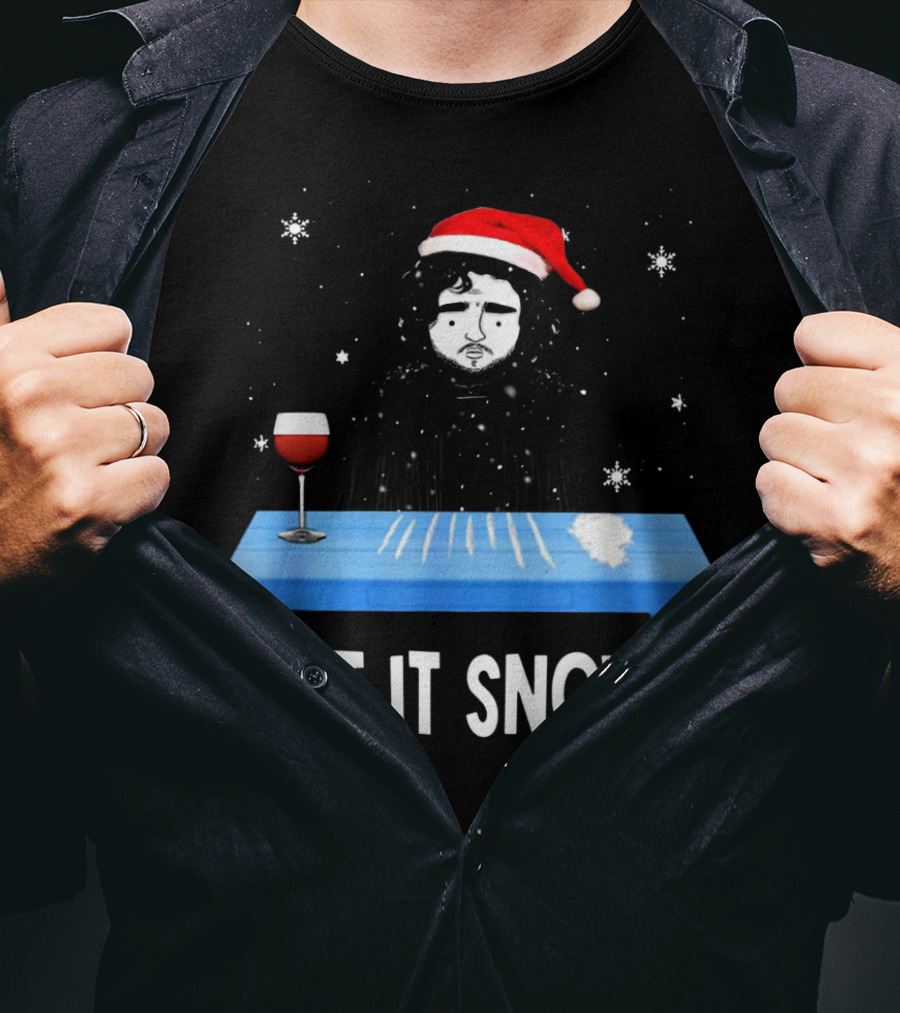 Jon Snow Let It Snow Santa Hat White Powder Blue Table Wine Glass Snowflakes T-Shirt