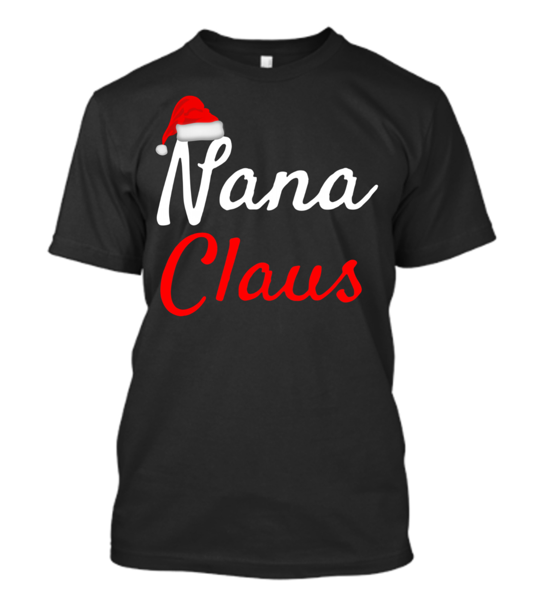 Nana Claus Santa Hat Festive Christmas T-Shirt