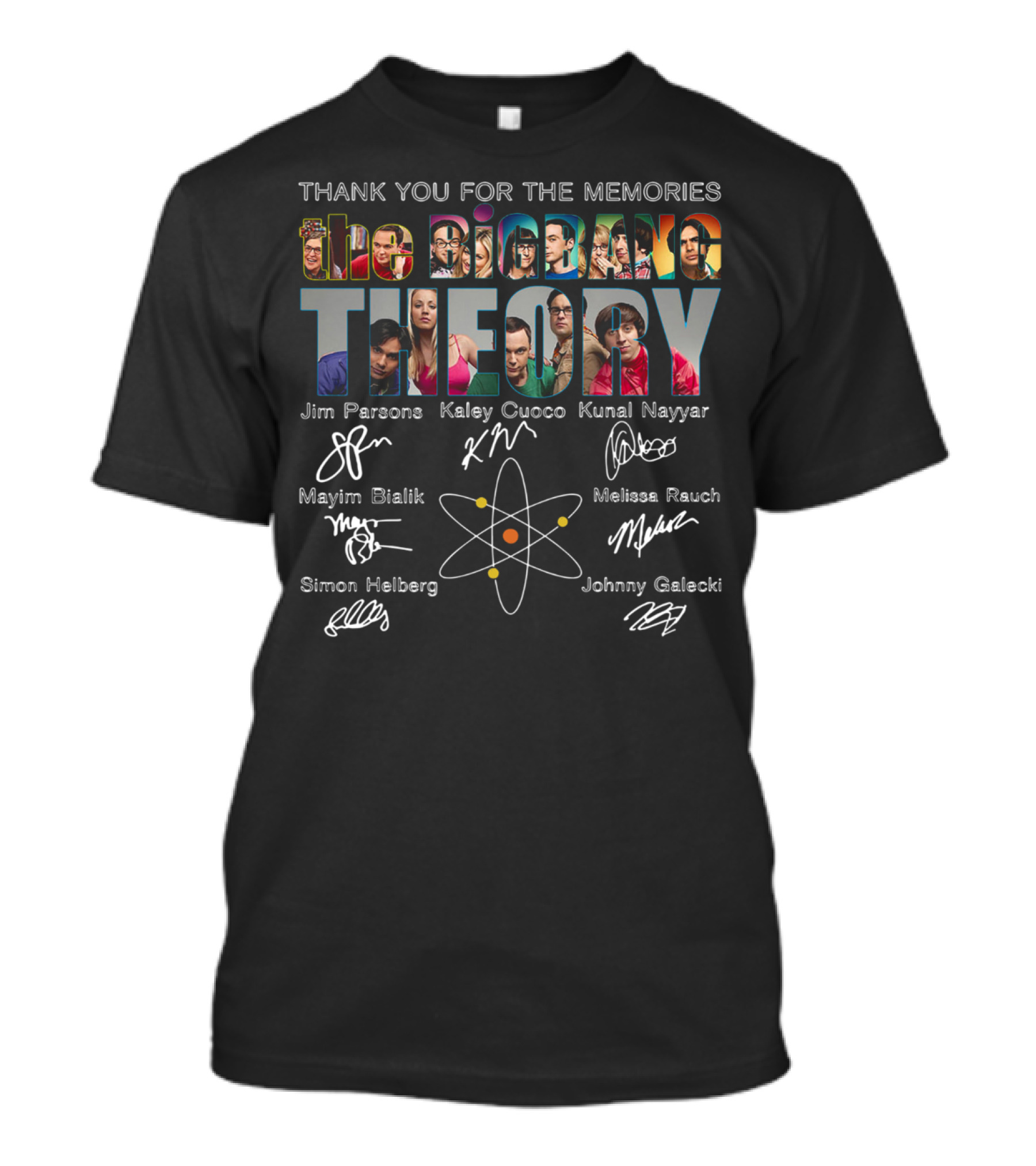Thank You For The Memories The Big Bang Theory Jim Parsons Kaley Cuoco Kunal Nayyar Mayim Bialik Melissa Rauch Simon Helberg Johnny Galecki Signatures T-Shirt