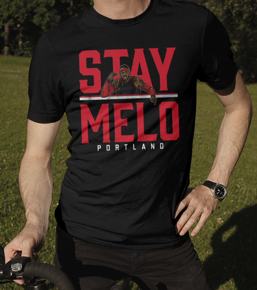 Stay Melo Portland Carmelo Anthony Basketball T-Shirt