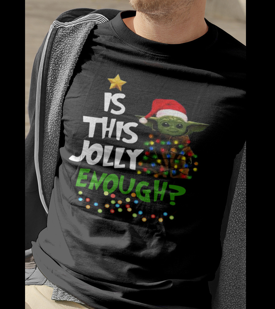Santa Baby Yoda Is This Jolly Enough? T-Shirt