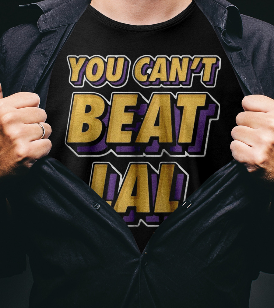 Los Angeles Lakers You Can’t Beat LAL T-Shirt